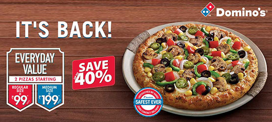 It’s Back! Buy 2 Domino’s Pizza at Rs 99 only! Everyday Best Offer - Domino's Pizza